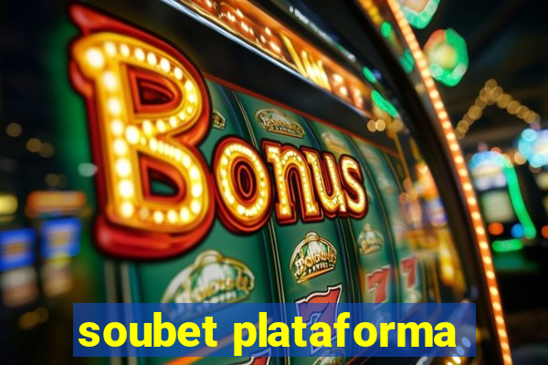 soubet plataforma